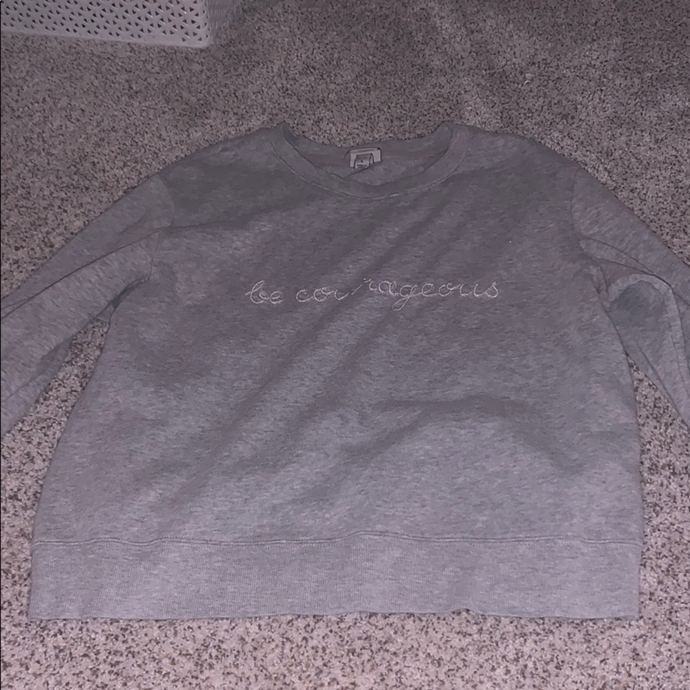 Be courages sweatshirt